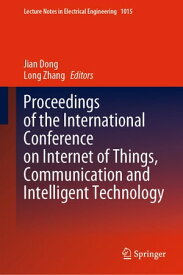Proceedings of the International Conference on Internet of Things, Communication and Intelligent Technology【電子書籍】