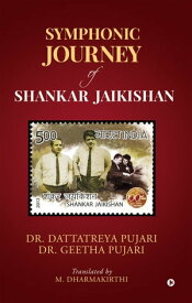 Symphonic Journey of Shankar Jaikishan【電子書籍】[ Dr. Dattatreya Pujari ]