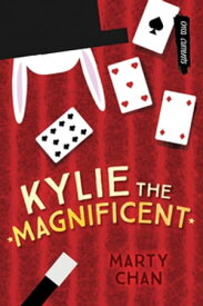 Kylie the Magnificent【電子書籍】[ Marty Chan ]