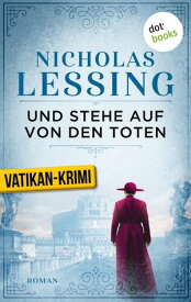 Und stehe auf von den Toten: Der zweite Fall f?r Prospero Lambertini Roman【電子書籍】[ Nicholas Lessing ]