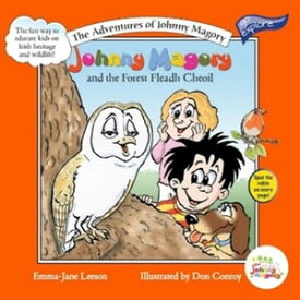 Johnny Magory and The Forest Fleadh Cheoil【電子書籍】[ Emma-Jane Leeson ]
