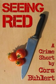 Seeing Red Two Crime Shorts【電子書籍】[ Cora Buhlert ]