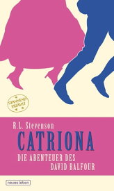 Catriona Die Abenteuer des David Balfour II【電子書籍】[ Robert Louis Stevenson ]