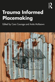 Trauma Informed Placemaking【電子書籍】