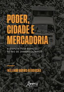 Poder, Cidade e Mercadoria: A Disputa pelo Espaço no Rio de Janeiro Olímpico