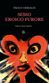 Sesso Eroico Furore【電子書籍】[ Paolo Crimaldi ]