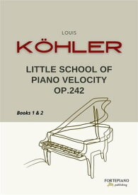 K?hler - Little School of Piano Velocity Op.242 20 studies【電子書籍】[ Louis K?hler ]