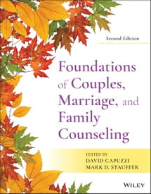 Foundations of Couples, Marriage, and Family Counseling【電子書籍】[ David Capuzzi ]