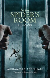 In the Spider's Room A Novel【電子書籍】[ Muhammad Abdelnabi ]