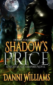 Shadow's Price A Nightshade Vampire Novella【電子書籍】[ Danni Williams ]