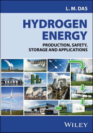 Hydrogen Energy Production, Safety, Storage and Applications【電子書籍】[ Lalit Mohan Das ]