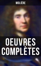 Oeuvres Compl?tes【電子書籍】[ Moli?re ]