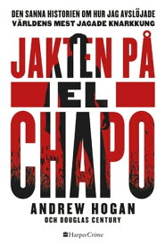 Jakten p? El Chapo【電子書籍】[ Douglas Century ]
