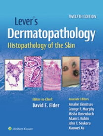 Lever's Dermatopathology Histopathology of the Skin【電子書籍】[ David E. Elder ]