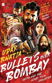 Bullets Over Bombay【電子書籍】[ Uday Bhatia ]