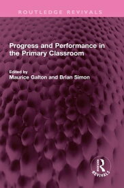 Progress and Performance in the Primary Classroom【電子書籍】