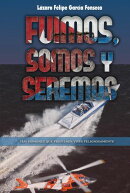 FUIMOS, SOMOS Y SEREMOS