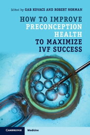 How to Improve Preconception Health to Maximize IVF Success【電子書籍】