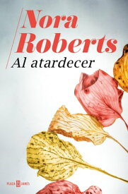 Al atardecer【電子書籍】[ Nora Roberts ]