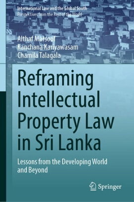 Reframing Intellectual Property Law in Sri Lanka Lessons from the Developing World and Beyond