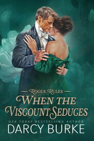When the Viscount Seduces【電子書籍】[ Darcy Burke ]