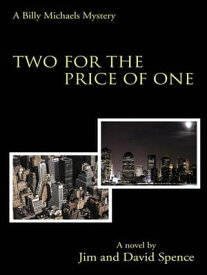 Two for the Price of One A Billy Michaels Mystery【電子書籍】[ David Spence ]