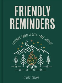 Friendly Reminders Lessons from a Self-Care Savage【電子書籍】[ Scott Tatum ]
