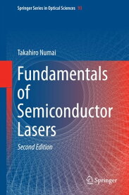 Fundamentals of Semiconductor Lasers【電子書籍】[ Takahiro Numai ]