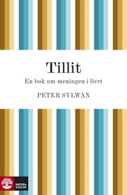 Tillit : En bok om meningen i livet【電子書籍】[ Peter Sylwan ]