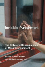 Invisible Punishment The Collateral Consequences of Mass Imprisonment【電子書籍】