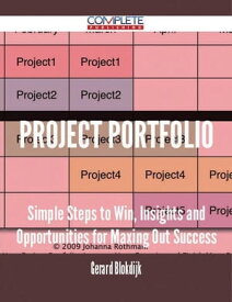 Project Portfolio - Simple Steps to Win, Insights and Opportunities for Maxing Out Success【電子書籍】[ Gerard Blokdijk ]