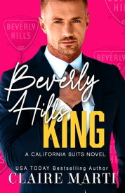 Beverly Hills King An Opposites Attract Contemporary Romance【電子書籍】[ Claire Marti ]