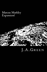 Marcus Markley II: Expansion!【電子書籍】[ J.A. Green ]