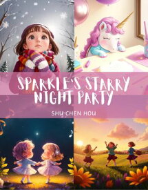 Sparkle's Starry Night Party Twinkle and Shine: Sparkle's Starry Celebration【電子書籍】[ Shu Chen Hou ]