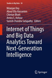 Internet of Things and Big Data Analytics Toward Next-Generation Intelligence【電子書籍】