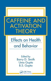 Caffeine and Activation Theory Effects on Health and Behavior【電子書籍】