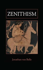 Zenithism【電子書籍】[ Jonathan van Belle ]