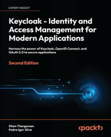 Keycloak - Identity and Access Management for Modern Applications Harness the power of Keycloak, OpenID Connect, and OAuth 2.0 to secure applications【電子書籍】[ Stian Thorgersen ]