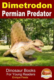Dimetrodon: Permian Predator【電子書籍】[ Enrique Fiesta ]