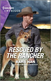 Rescued by the Rancher A Romantic Mystery【電子書籍】[ Barb Han ]
