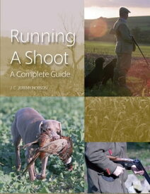 Running a Shoot A Complete Guide【電子書籍】[ J C Jeremy Hobson ]
