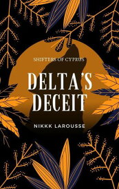 Delta's Deceit Shadow Pack Stories, #4【電子書籍】[ Nikki Larousse ]