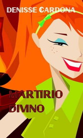 Mart?rio Divino【電子書籍】[ Denisse Cardona ]