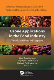 Ozone Applications in the Food Industry Trends and Future Prospects【電子書籍】