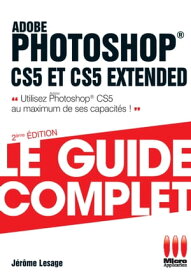 Photoshop Cs5.5 Guide Complet【電子書籍】[ J?r?me Lesage ]