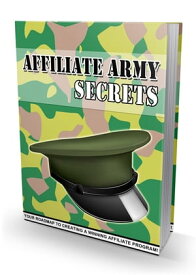 Affiliate Army Secrets【電子書籍】[ Anonymous ]