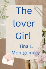 The Lover Girl A Novel【電子書籍】[ Tina L. Montgomery ]