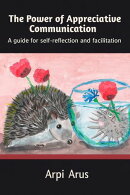 The Power of Appreciative Communication: A guide for self-reflection and facilitation