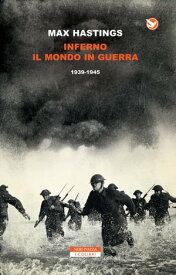 Inferno. Il mondo in guerra 1939-1945【電子書籍】[ Max Hastings ]
