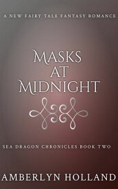Masks at Midnight【電子書籍】[ Amberlyn Holland ]